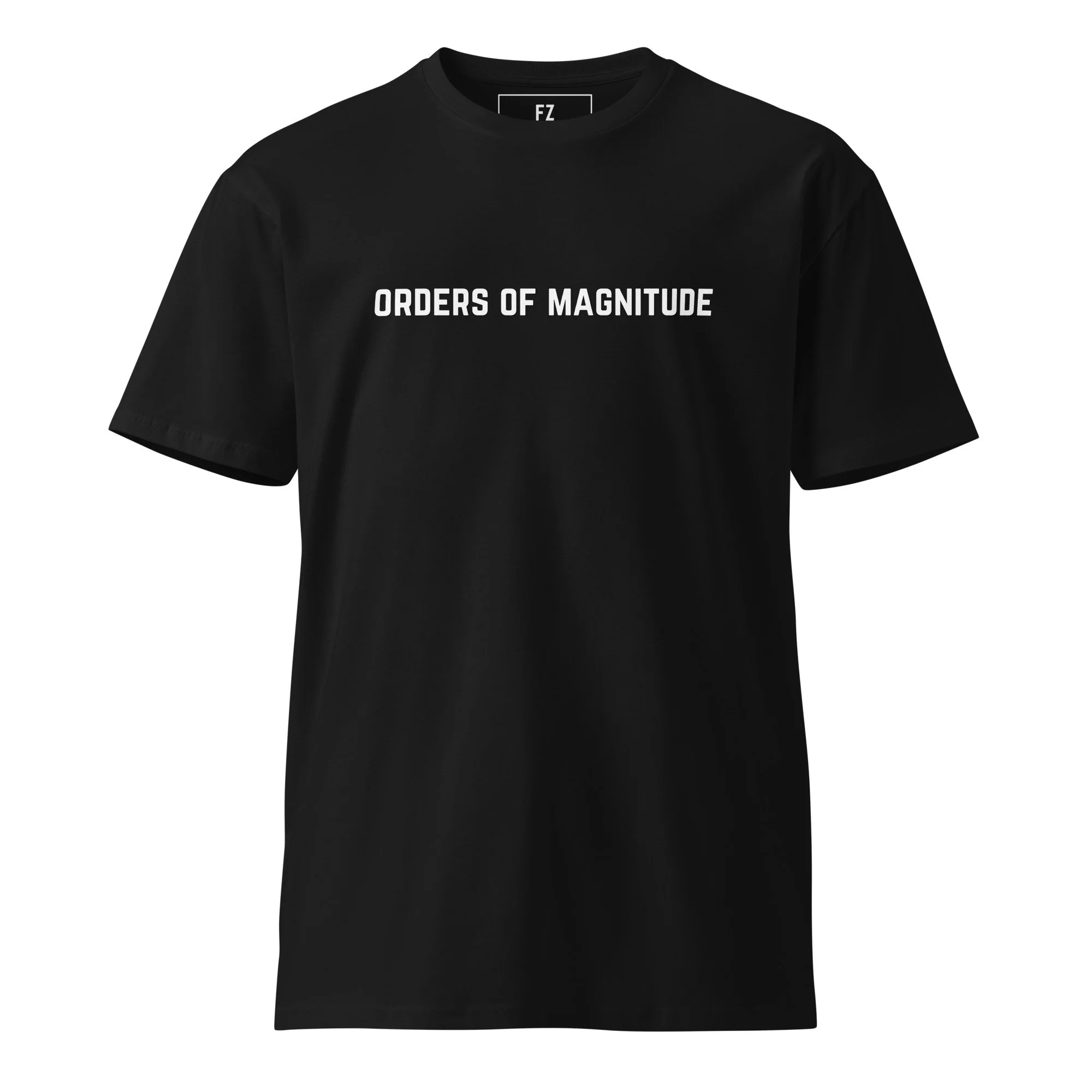 Orders Of Magnitude Premium T-Shirt