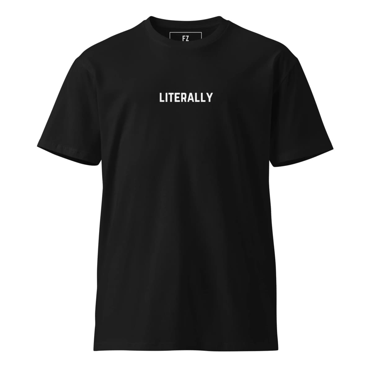 LITERALLY Premium T-Shirt
